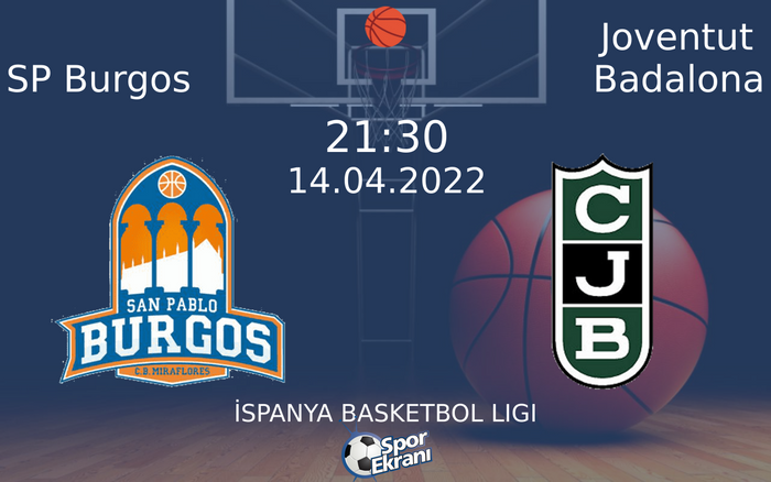 14 Nisan 2022 SP Burgos vs Joventut Badalona maçı Hangi Kanalda Saat Kaçta Yayınlanacak?