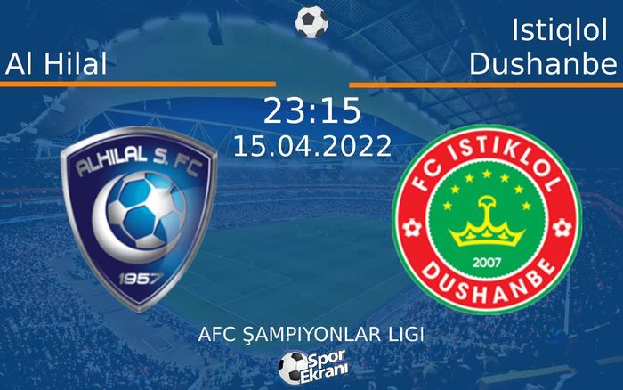 15 Nisan 2022 Al Hilal vs Istiqlol Dushanbe maçı Hangi Kanalda Saat Kaçta Yayınlanacak? 15 Nisan 2022 Al Hilal vs Istiqlol Dushanbe maçı Hangi Kanalda Saat Kaçta Yayınlanacak?