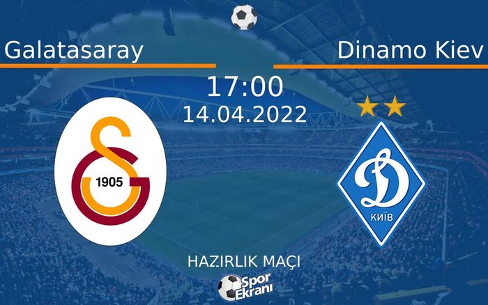 14 Nisan 2022 Galatasaray vs Dinamo Kiev maçı Hangi Kanalda Saat Kaçta Yayınlanacak? 14 Nisan 2022 Galatasaray vs Dinamo Kiev maçı Hangi Kanalda Saat Kaçta Yayınlanacak?