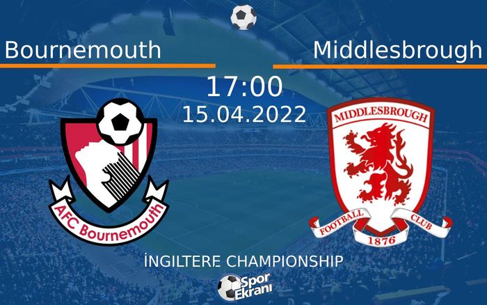 15 Nisan 2022 Bournemouth vs Middlesbrough maçı Hangi Kanalda Saat Kaçta Yayınlanacak? 15 Nisan 2022 Bournemouth vs Middlesbrough maçı Hangi Kanalda Saat Kaçta Yayınlanacak?