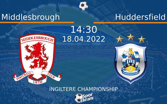 18 Nisan 2022 Middlesbrough vs Huddersfield maçı Hangi Kanalda Saat Kaçta Yayınlanacak? 18 Nisan 2022 Middlesbrough vs Huddersfield maçı Hangi Kanalda Saat Kaçta Yayınlanacak?