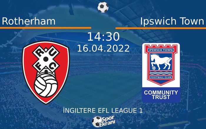 16 Nisan 2022 Rotherham vs Ipswich Town maçı Hangi Kanalda Saat Kaçta Yayınlanacak? 16 Nisan 2022 Rotherham vs Ipswich Town maçı Hangi Kanalda Saat Kaçta Yayınlanacak?