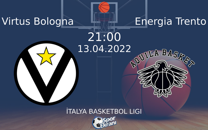 13 Nisan 2022 Virtus Bologna vs Energia Trento maçı Hangi Kanalda Saat Kaçta Yayınlanacak? 13 Nisan 2022 Virtus Bologna vs Energia Trento maçı Hangi Kanalda Saat Kaçta Yayınlanacak?