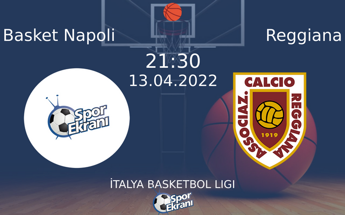13 Nisan 2022 Basket Napoli vs Reggiana maçı Hangi Kanalda Saat Kaçta Yayınlanacak? 13 Nisan 2022 Basket Napoli vs Reggiana maçı Hangi Kanalda Saat Kaçta Yayınlanacak?