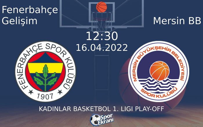 16 Nisan 2022 Fenerbahçe Gelişim vs Mersin BB maçı Hangi Kanalda Saat Kaçta Yayınlanacak? 16 Nisan 2022 Fenerbahçe Gelişim vs Mersin BB maçı Hangi Kanalda Saat Kaçta Yayınlanacak?