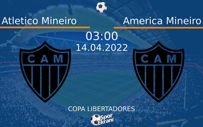 14 Nisan 2022 Atletico Mineiro vs America Mineiro maçı Hangi Kanalda Saat Kaçta Yayınlanacak? 14 Nisan 2022 Atletico Mineiro vs America Mineiro maçı Hangi Kanalda Saat Kaçta Yayınlanacak?