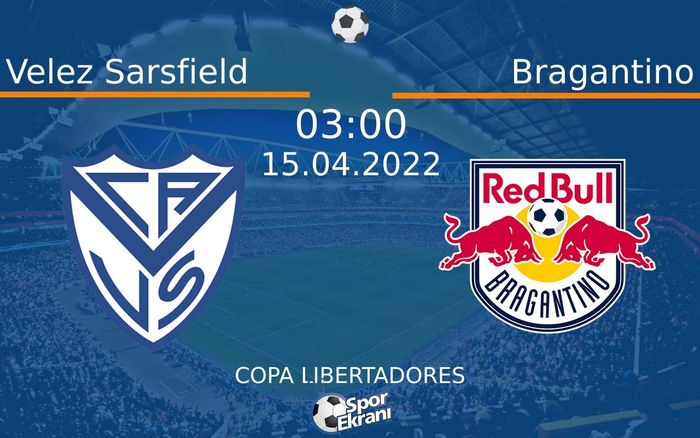 15 Nisan 2022 Velez Sarsfield vs Bragantino maçı Hangi Kanalda Saat Kaçta Yayınlanacak? 15 Nisan 2022 Velez Sarsfield vs Bragantino maçı Hangi Kanalda Saat Kaçta Yayınlanacak?