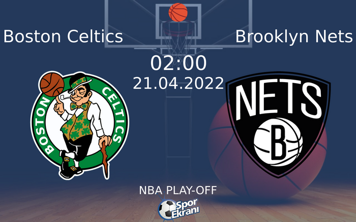 21 Nisan 2022 Boston Celtics vs Brooklyn Nets maçı Hangi Kanalda Saat Kaçta Yayınlanacak? 21 Nisan 2022 Boston Celtics vs Brooklyn Nets maçı Hangi Kanalda Saat Kaçta Yayınlanacak?