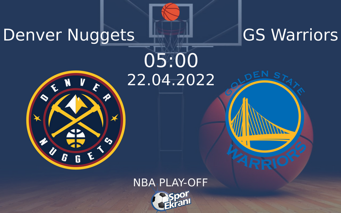 22 Nisan 2022 Denver Nuggets vs GS Warriors maçı Hangi Kanalda Saat Kaçta Yayınlanacak? 22 Nisan 2022 Denver Nuggets vs GS Warriors maçı Hangi Kanalda Saat Kaçta Yayınlanacak?