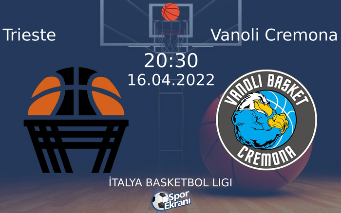 16 Nisan 2022 Trieste vs Vanoli Cremona maçı Hangi Kanalda Saat Kaçta Yayınlanacak? 16 Nisan 2022 Trieste vs Vanoli Cremona maçı Hangi Kanalda Saat Kaçta Yayınlanacak?