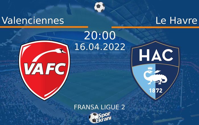 16 Nisan 2022 Valenciennes vs Le Havre maçı Hangi Kanalda Saat Kaçta Yayınlanacak? 16 Nisan 2022 Valenciennes vs Le Havre maçı Hangi Kanalda Saat Kaçta Yayınlanacak?