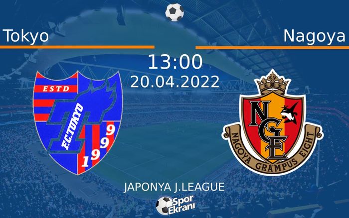 20 Nisan 2022 Tokyo vs Nagoya maçı Hangi Kanalda Saat Kaçta Yayınlanacak? 20 Nisan 2022 Tokyo vs Nagoya maçı Hangi Kanalda Saat Kaçta Yayınlanacak?