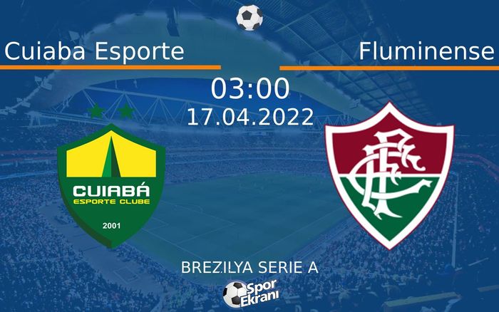 17 Nisan 2022 Cuiaba Esporte vs Fluminense maçı Hangi Kanalda Saat Kaçta Yayınlanacak? 17 Nisan 2022 Cuiaba Esporte vs Fluminense maçı Hangi Kanalda Saat Kaçta Yayınlanacak?