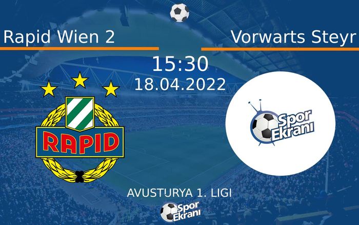 18 Nisan 2022 Rapid Wien 2 vs Vorwarts Steyr maçı Hangi Kanalda Saat Kaçta Yayınlanacak? 18 Nisan 2022 Rapid Wien 2 vs Vorwarts Steyr maçı Hangi Kanalda Saat Kaçta Yayınlanacak?