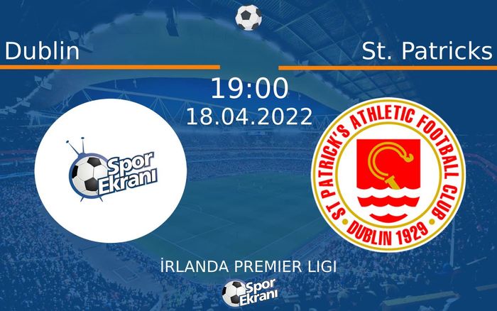 18 Nisan 2022 Dublin vs St. Patricks maçı Hangi Kanalda Saat Kaçta Yayınlanacak? 18 Nisan 2022 Dublin vs St. Patricks maçı Hangi Kanalda Saat Kaçta Yayınlanacak?