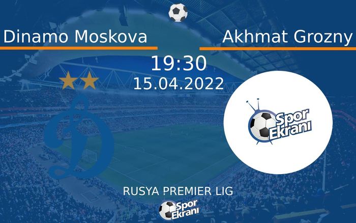 15 Nisan 2022 Dinamo Moskova vs Akhmat Grozny maçı Hangi Kanalda Saat Kaçta Yayınlanacak? 15 Nisan 2022 Dinamo Moskova vs Akhmat Grozny maçı Hangi Kanalda Saat Kaçta Yayınlanacak?