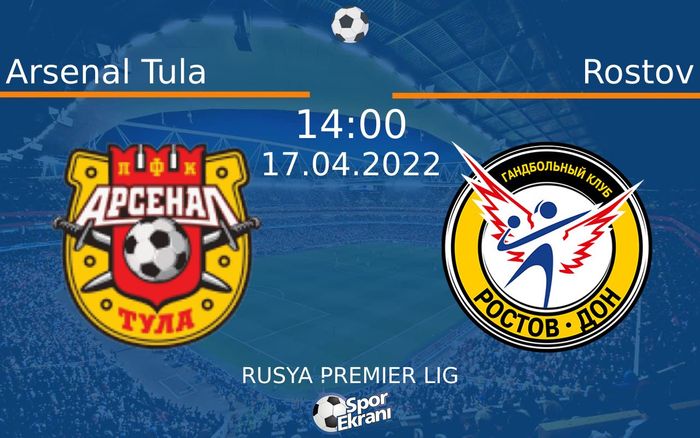 17 Nisan 2022 Arsenal Tula vs Rostov maçı Hangi Kanalda Saat Kaçta Yayınlanacak? 17 Nisan 2022 Arsenal Tula vs Rostov maçı Hangi Kanalda Saat Kaçta Yayınlanacak?