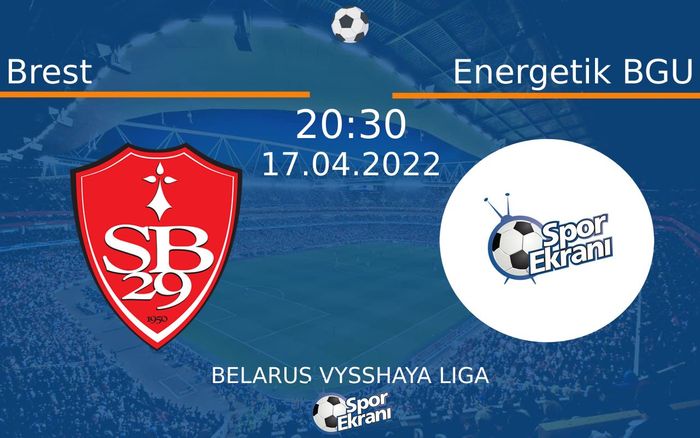 17 Nisan 2022 Brest vs Energetik BGU maçı Hangi Kanalda Saat Kaçta Yayınlanacak? 17 Nisan 2022 Brest vs Energetik BGU maçı Hangi Kanalda Saat Kaçta Yayınlanacak?