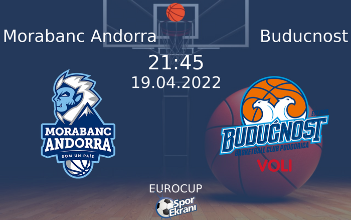 19 Nisan 2022 Morabanc Andorra vs Buducnost maçı Hangi Kanalda Saat Kaçta Yayınlanacak? 19 Nisan 2022 Morabanc Andorra vs Buducnost maçı Hangi Kanalda Saat Kaçta Yayınlanacak?