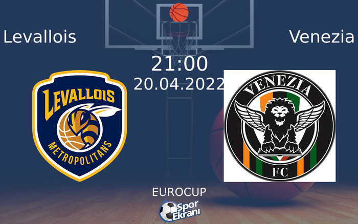 20 Nisan 2022 Levallois vs Venezia maçı Hangi Kanalda Saat Kaçta Yayınlanacak? 20 Nisan 2022 Levallois vs Venezia maçı Hangi Kanalda Saat Kaçta Yayınlanacak?