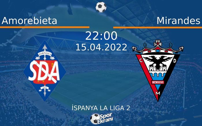 15 Nisan 2022 Amorebieta vs Mirandes maçı Hangi Kanalda Saat Kaçta Yayınlanacak? 15 Nisan 2022 Amorebieta vs Mirandes maçı Hangi Kanalda Saat Kaçta Yayınlanacak?