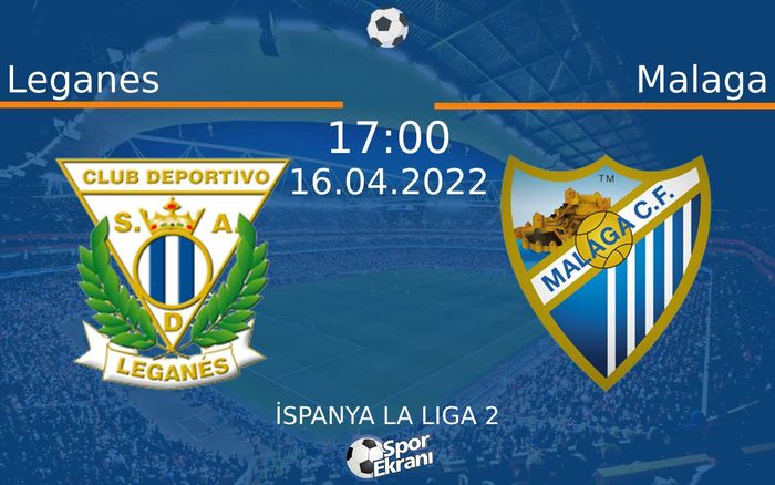 16 Nisan 2022 Leganes vs Malaga maçı Hangi Kanalda Saat Kaçta Yayınlanacak? 16 Nisan 2022 Leganes vs Malaga maçı Hangi Kanalda Saat Kaçta Yayınlanacak?