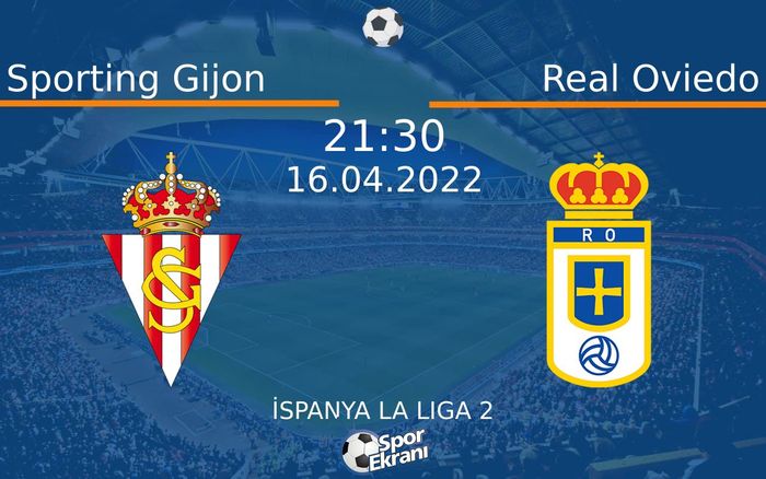 16 Nisan 2022 Sporting Gijon vs Real Oviedo maçı Hangi Kanalda Saat Kaçta Yayınlanacak? 16 Nisan 2022 Sporting Gijon vs Real Oviedo maçı Hangi Kanalda Saat Kaçta Yayınlanacak?