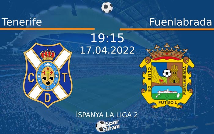 17 Nisan 2022 Tenerife vs Fuenlabrada maçı Hangi Kanalda Saat Kaçta Yayınlanacak? 17 Nisan 2022 Tenerife vs Fuenlabrada maçı Hangi Kanalda Saat Kaçta Yayınlanacak?