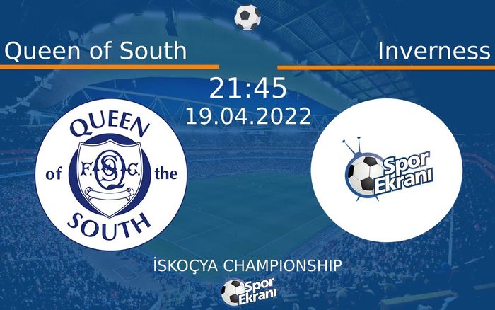 19 Nisan 2022 Queen of South vs Inverness maçı Hangi Kanalda Saat Kaçta Yayınlanacak? 19 Nisan 2022 Queen of South vs Inverness maçı Hangi Kanalda Saat Kaçta Yayınlanacak?