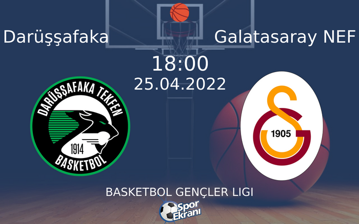 25 Nisan 2022 Darüşşafaka vs Galatasaray NEF maçı Hangi Kanalda Saat Kaçta Yayınlanacak? 25 Nisan 2022 Darüşşafaka vs Galatasaray NEF maçı Hangi Kanalda Saat Kaçta Yayınlanacak?