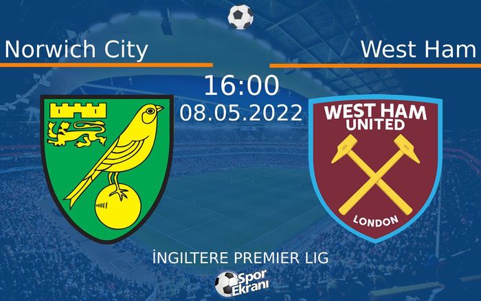 08 Mayıs 2022 Norwich City vs West Ham maçı Hangi Kanalda Saat Kaçta Yayınlanacak? 08 Mayıs 2022 Norwich City vs West Ham maçı Hangi Kanalda Saat Kaçta Yayınlanacak?