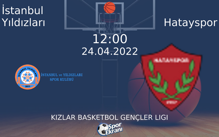 24 Nisan 2022 İstanbul Yıldızları vs Hatayspor maçı Hangi Kanalda Saat Kaçta Yayınlanacak? 24 Nisan 2022 İstanbul Yıldızları vs Hatayspor maçı Hangi Kanalda Saat Kaçta Yayınlanacak?