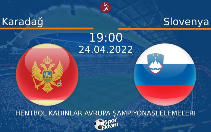 24 Nisan 2022 Karadağ vs Slovenya maçı Hangi Kanalda Saat Kaçta Yayınlanacak? 24 Nisan 2022 Karadağ vs Slovenya maçı Hangi Kanalda Saat Kaçta Yayınlanacak?