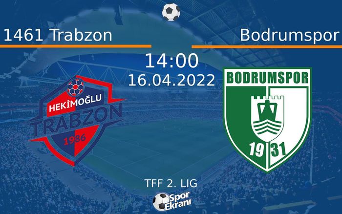 16 Nisan 2022 1461 Trabzon vs Bodrumspor maçı Hangi Kanalda Saat Kaçta Yayınlanacak? 16 Nisan 2022 1461 Trabzon vs Bodrumspor maçı Hangi Kanalda Saat Kaçta Yayınlanacak?