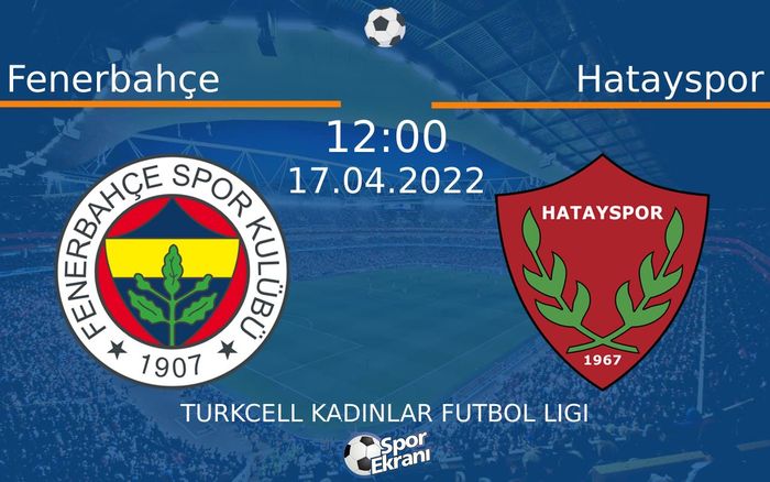 17 Nisan 2022 Fenerbahçe vs Hatayspor maçı Hangi Kanalda Saat Kaçta Yayınlanacak? 17 Nisan 2022 Fenerbahçe vs Hatayspor maçı Hangi Kanalda Saat Kaçta Yayınlanacak?