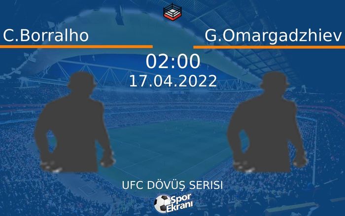 17 Nisan 2022 C.Borralho vs G.Omargadzhiev maçı Hangi Kanalda Saat Kaçta Yayınlanacak? 17 Nisan 2022 C.Borralho vs G.Omargadzhiev maçı Hangi Kanalda Saat Kaçta Yayınlanacak?