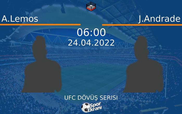 24 Nisan 2022 A.Lemos vs J.Andrade maçı Hangi Kanalda Saat Kaçta Yayınlanacak? 24 Nisan 2022 A.Lemos vs J.Andrade maçı Hangi Kanalda Saat Kaçta Yayınlanacak?