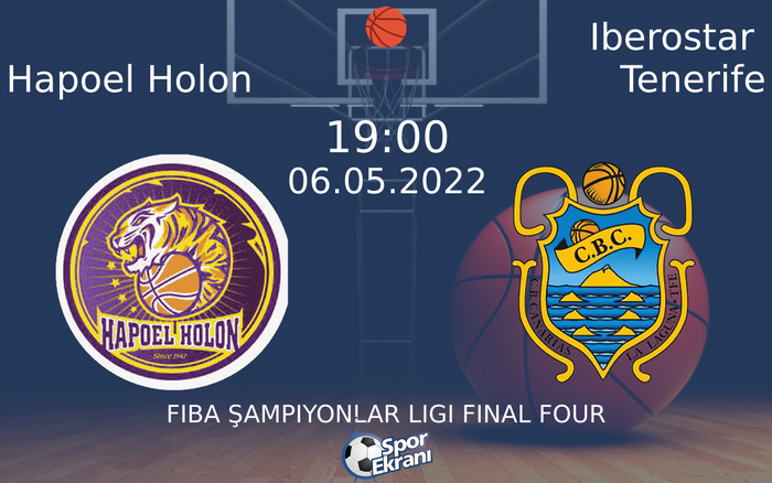06 Mayıs 2022 Hapoel Holon vs Iberostar Tenerife maçı Hangi Kanalda Saat Kaçta Yayınlanacak? 06 Mayıs 2022 Hapoel Holon vs Iberostar Tenerife maçı Hangi Kanalda Saat Kaçta Yayınlanacak?