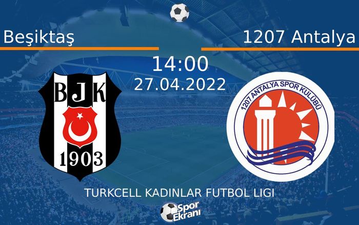 27 Nisan 2022 Beşiktaş vs 1207 Antalya maçı Hangi Kanalda Saat Kaçta Yayınlanacak? 27 Nisan 2022 Beşiktaş vs 1207 Antalya maçı Hangi Kanalda Saat Kaçta Yayınlanacak?