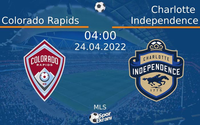 24 Nisan 2022 Colorado Rapids vs Charlotte Independence maçı Hangi Kanalda Saat Kaçta Yayınlanacak? 24 Nisan 2022 Colorado Rapids vs Charlotte Independence maçı Hangi Kanalda Saat Kaçta Yayınlanacak?