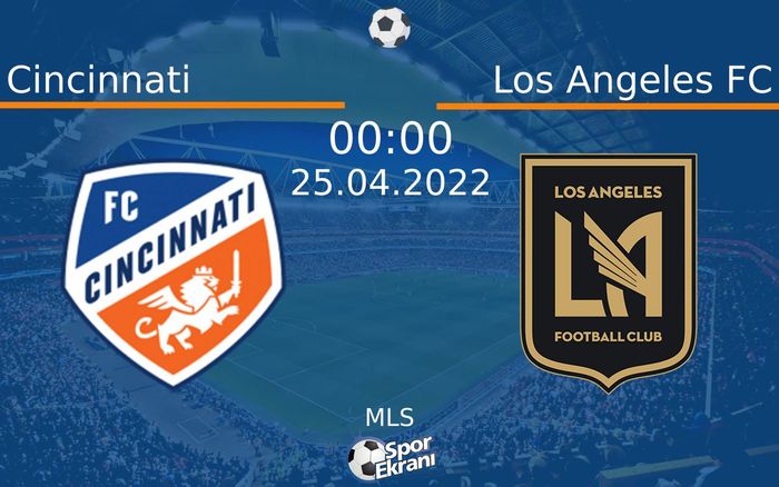 25 Nisan 2022 Cincinnati vs Los Angeles FC maçı Hangi Kanalda Saat Kaçta Yayınlanacak? 25 Nisan 2022 Cincinnati vs Los Angeles FC maçı Hangi Kanalda Saat Kaçta Yayınlanacak?