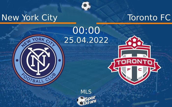 25 Nisan 2022 New York City vs Toronto FC maçı Hangi Kanalda Saat Kaçta Yayınlanacak? 25 Nisan 2022 New York City vs Toronto FC maçı Hangi Kanalda Saat Kaçta Yayınlanacak?
