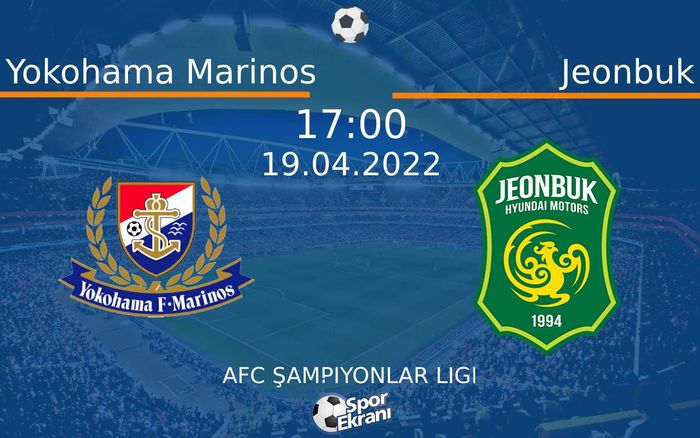 19 Nisan 2022 Yokohama Marinos vs Jeonbuk maçı Hangi Kanalda Saat Kaçta Yayınlanacak? 19 Nisan 2022 Yokohama Marinos vs Jeonbuk maçı Hangi Kanalda Saat Kaçta Yayınlanacak?