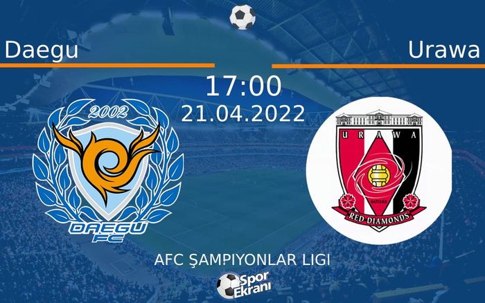 21 Nisan 2022 Daegu vs Urawa maçı Hangi Kanalda Saat Kaçta Yayınlanacak? 21 Nisan 2022 Daegu vs Urawa maçı Hangi Kanalda Saat Kaçta Yayınlanacak?