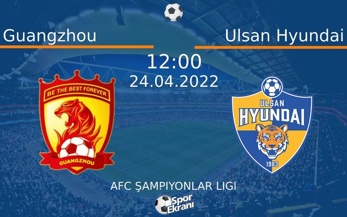 24 Nisan 2022 Guangzhou vs Ulsan Hyundai maçı Hangi Kanalda Saat Kaçta Yayınlanacak? 24 Nisan 2022 Guangzhou vs Ulsan Hyundai maçı Hangi Kanalda Saat Kaçta Yayınlanacak?