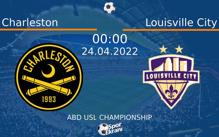 24 Nisan 2022 Charleston vs Louisville City maçı Hangi Kanalda Saat Kaçta Yayınlanacak? 24 Nisan 2022 Charleston vs Louisville City maçı Hangi Kanalda Saat Kaçta Yayınlanacak?