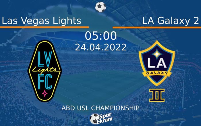 24 Nisan 2022 Las Vegas Lights vs LA Galaxy 2 maçı Hangi Kanalda Saat Kaçta Yayınlanacak? 24 Nisan 2022 Las Vegas Lights vs LA Galaxy 2 maçı Hangi Kanalda Saat Kaçta Yayınlanacak?