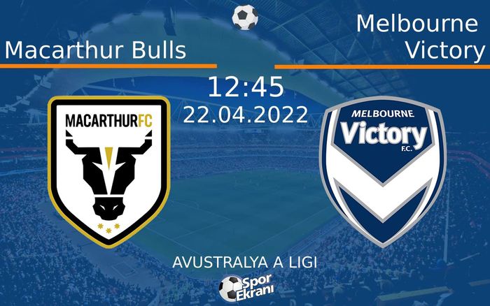 22 Nisan 2022 Macarthur Bulls vs Melbourne Victory maçı Hangi Kanalda Saat Kaçta Yayınlanacak? 22 Nisan 2022 Macarthur Bulls vs Melbourne Victory maçı Hangi Kanalda Saat Kaçta Yayınlanacak?