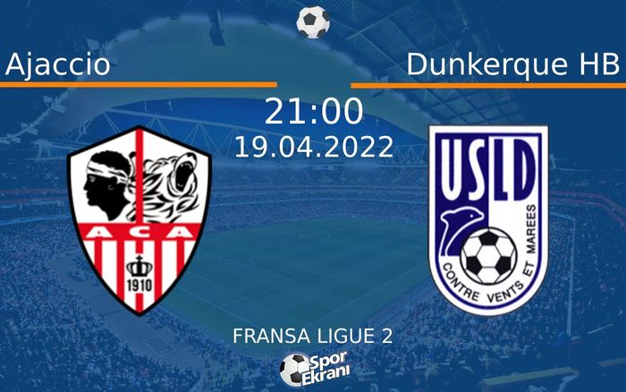 19 Nisan 2022 Ajaccio vs Dunkerque HB maçı Hangi Kanalda Saat Kaçta Yayınlanacak? 19 Nisan 2022 Ajaccio vs Dunkerque HB maçı Hangi Kanalda Saat Kaçta Yayınlanacak?