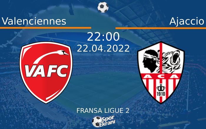 22 Nisan 2022 Valenciennes vs Ajaccio maçı Hangi Kanalda Saat Kaçta Yayınlanacak? 22 Nisan 2022 Valenciennes vs Ajaccio maçı Hangi Kanalda Saat Kaçta Yayınlanacak?